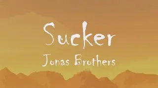 Jonas Brothers - Sucker (Lyrics)