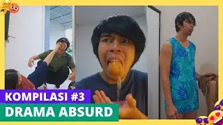 PART 3 | KOMPILASI DRAMA ABSURD