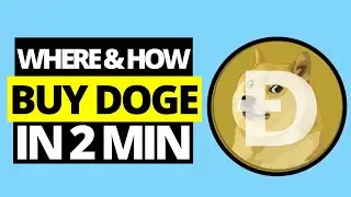 Where & How To Buy Dogecoin In 2 Minutes!