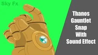 Thanos Gauntlet Snap Green Screen With Sound Effect | Thanos Infinity Gauntlet Snap EFX | SKY FX