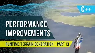 Unreal Engine 5 - Runtime Terrain Generation #13 - C++ Performance Improvements and Optimization