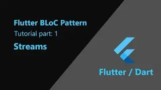 Flutter: BLoC Pattern Episode 1 | Streams