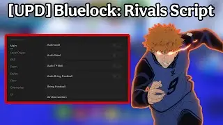 [UPD] Blue Lock: Rivals BEST Script | AutoGoal, Aimbot Ball,Inf Spins,Auto Steal,Bring Ball & More