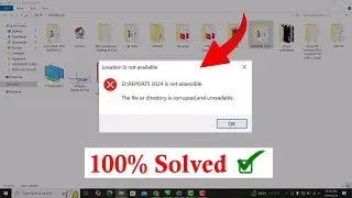 Fix The file or directory is corrupted and unreadable in Windows 10 / 11 | is not accessible