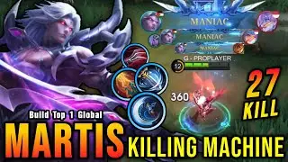 3x MANIAC!! 27 Kills Martis Critical DMG 100% Killing Machine!! - Build Top 1 Global Martis ~ MLBB