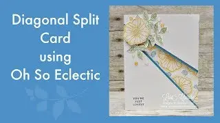 Diagonal Split Card using Oh So Eclectic