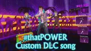 Dance Central 3 | #thatPOWER (Custom DLC)