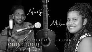 Nosy & Mila - When You Say Nothing At All ft. Jnr Ralulu (Allison Krauss Cover)