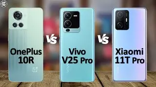 Vivo V25 Pro VS OnePlus 10R VS Xiaomi 11T Pro