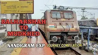 NANDIGRAM EXPRESS journey compilation// BALHARSHAH TO MUDKHED