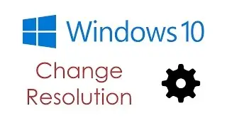 Change monitor resolution in Windows 10