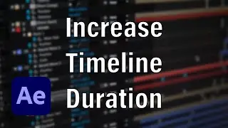 How to Increase The Timeline Duration In After Effects 2024