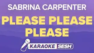 Please Please Please (Karaoke) Sabrina Carpenter