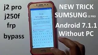 Samsung j2 pro J250f frp bypass android 7.1.1 2022 Bypass Frp j250f