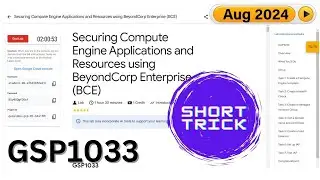 [2024] Securing Compute Engine Applications and Resources using BeyondCorp Enterprise (BCE) #GSP1033