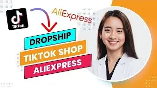 How to Dropship on Tiktok Shop With Aliexpress (Full Guide).