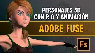 Personajes 3D con rig y animación en minutos con Adobe Fuse CC