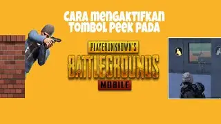 Cara memunculkan tombol Peek pada PUBG Mobile Android & IOS