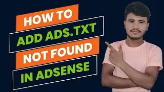 How to solve ads txt status not found in Google adsense  Google Adsense Missing Ads txt File Hindi