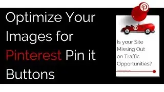 Optimize Your Images for Pinterest Pin it Buttons