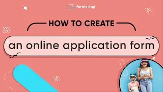 How to create an online application form