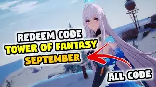 Redeem Code Tower Of Fantasy September - All Code