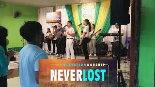 Never Lost - Elevation Worship (GSCM Worship Team)