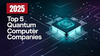 Top 5 Must-Watch Quantum Computing Companies for 2025