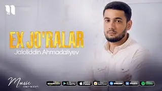 Jaloliddin Ahmadaliyev - Ex joralar (audio 2021)