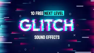 10 (FREE) PRO GLITCH SFX 🔥🔥🔥