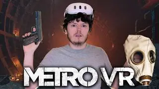 I Played Metro VR and it Scared Me (a lot)