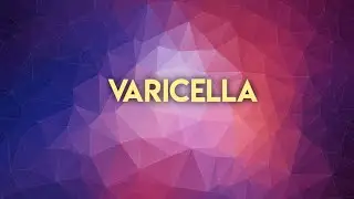 VARICELLA - CHICKEN POX