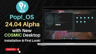 Pop!_OS 24.04 Alpha Edition with New COSMIC Desktop | Installation & First Look!