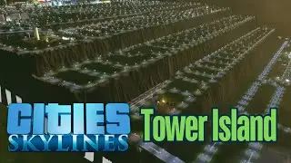 Tower Island Cities Skylines Build