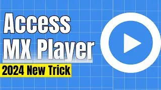 Method to Access MX Player From Any Country | 2024 Latest Way