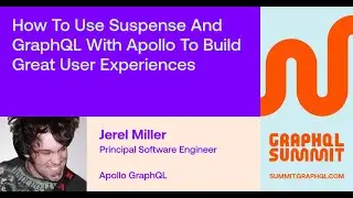 How to Use Suspense and GraphQL with Apollo to Build Great User Experiences - Jerel Miller