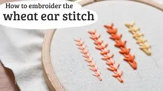 wheat ear stitch hand embroidery tutorial