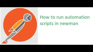 API Testing Using Postman Part 14: How to run automation scripts in Newman