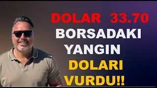 Borsa dakı YANGIN  Dolar 33.70 VURDU