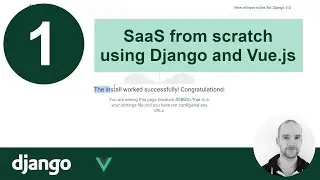 Installing Django and configuration - Building a SaaS using Django and Vue.js - Part 1