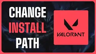 How To Change Install Path For Valorant - Full Guide (2024)