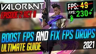 🔧 How To Boost FPS and Fix FPS Drops in Valorant Episode 2 - Valorant Lag Fix | UPDATED 2021