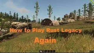 Tutorial | How to Play Rust Legacy after 2015 updates