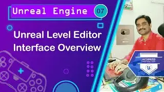 Unreal Level Editor Interface Overview - Unreal Engine Tutorial 07