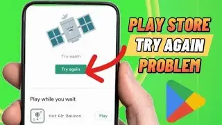 Try Again Problem Google Playstore | Play Store Try Again Problem Solved