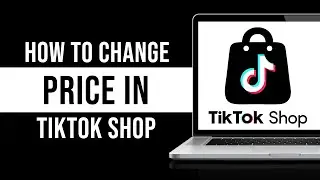 How to Change Price in TikTok Shop (Tutorial)