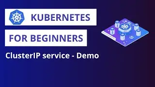 Kubernetes | ClusterIP service - demo