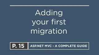 15. Adding your first migration | ASP.NET MVC