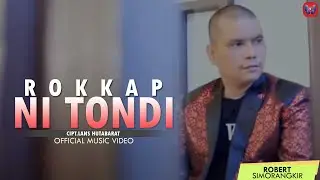 Robert Simorangkir - ROKKAP NI TONDI | LAGU BATAK [ Official Music Video ]