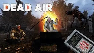 [DEAD AIR] Первая ходка наивного новичка в Зону